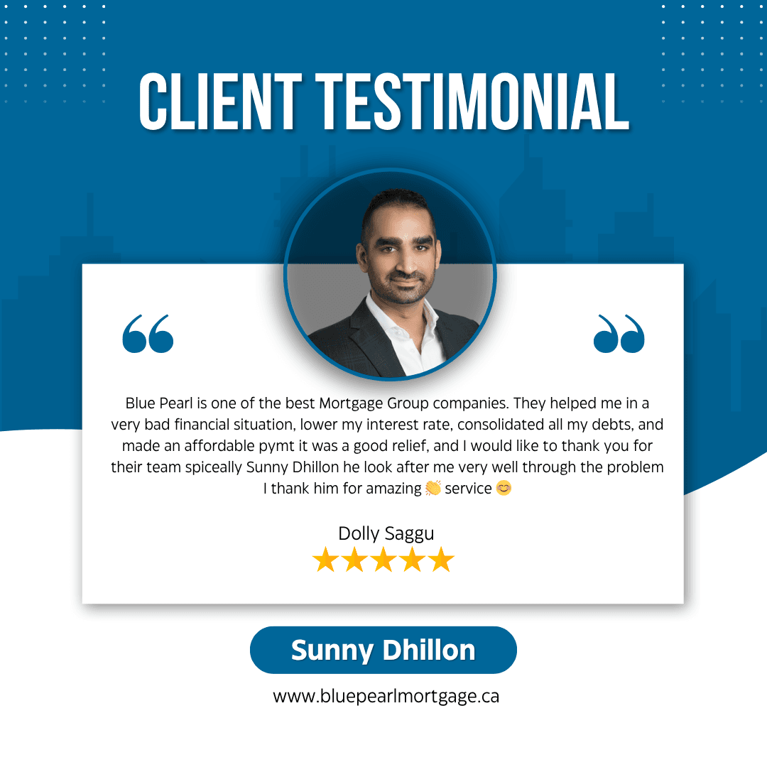 Client testimonial from Dolly Saggu - 5 star review praising Blue Pearl Mortgage Group and Sunny Dhillon for helping with debt consolidation and lowering interest rates